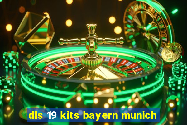 dls 19 kits bayern munich